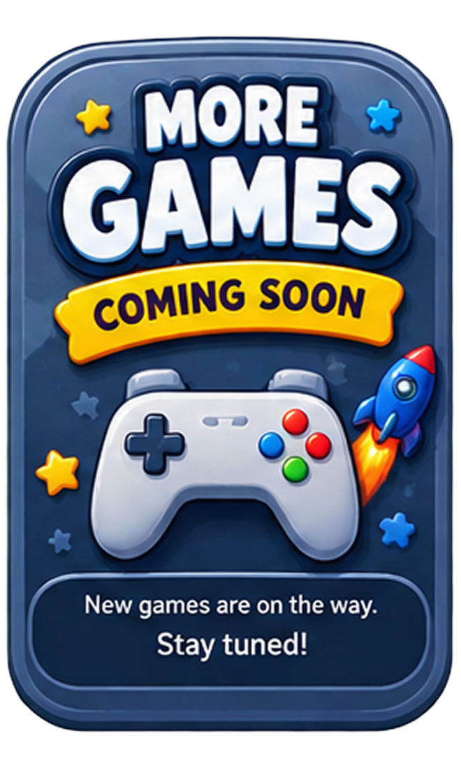 More games coming soon